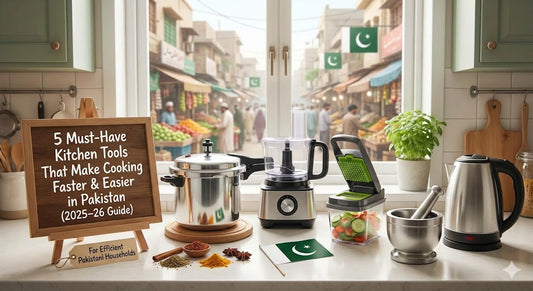 5 Must-Have Kitchen Tools That Make Cooking Faster & Easier in Pakistan (2025–26 Guide)